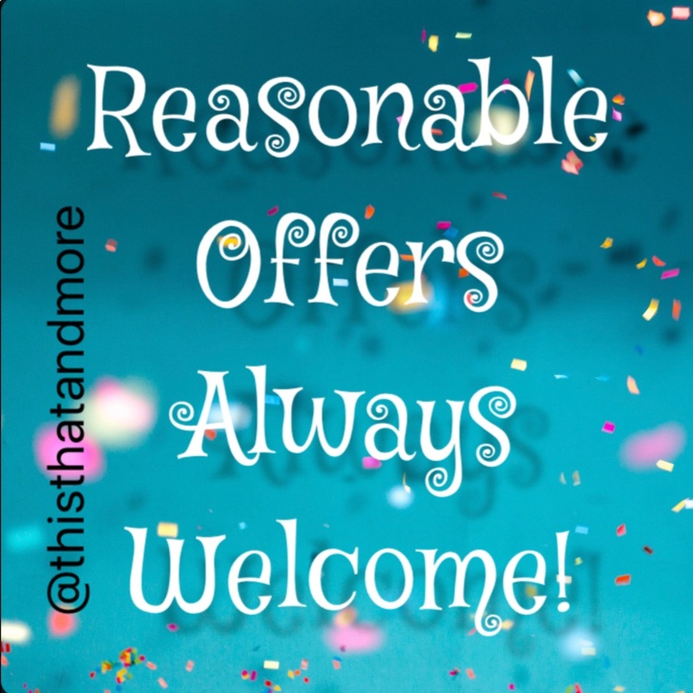 Reasonable Offers Always Welcome!